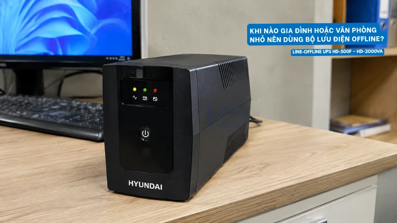 Khi nào gia đình hoặc văn phòng nên dùng bộ lưu điện offline