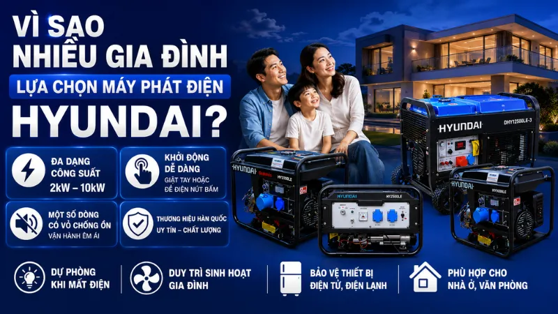 Ảnh minh họa: Vì sao nhiều gia đình lựa chọn máy phát điện Hyundai?